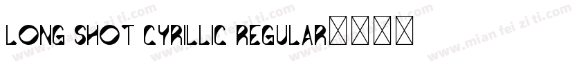 Long Shot Cyrillic Regular字体转换